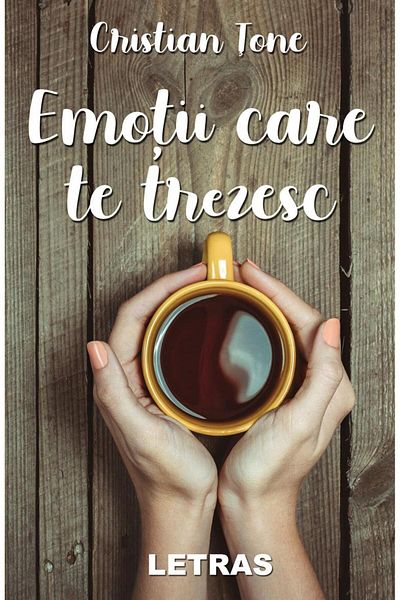 Editura Letras Emotions that wake you up, Cristian Tone