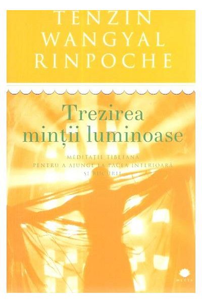 Editura Curtea Veche Awakening the luminous mind. Tibetan meditation for