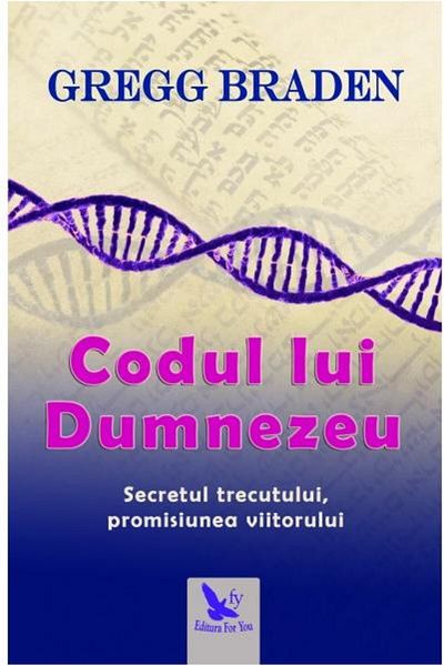 Editura For You God's Code. The Secret of the Past, a Promise