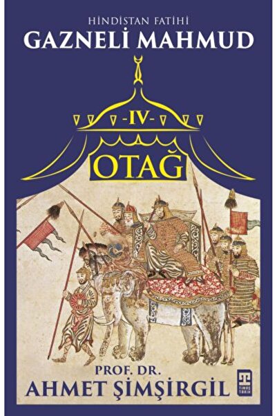 Timaş Yayınları Otağ IV: Gazneli Mahmud