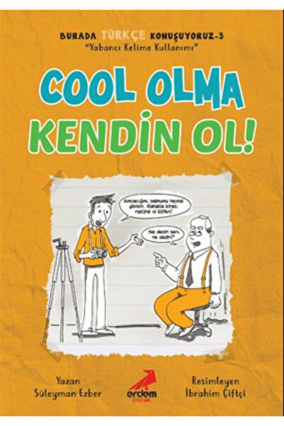 Genel Markalar Cool Olma Kendin Ol! - Burada Türkçe Konuşuyoruz 3 / Süleyman ...