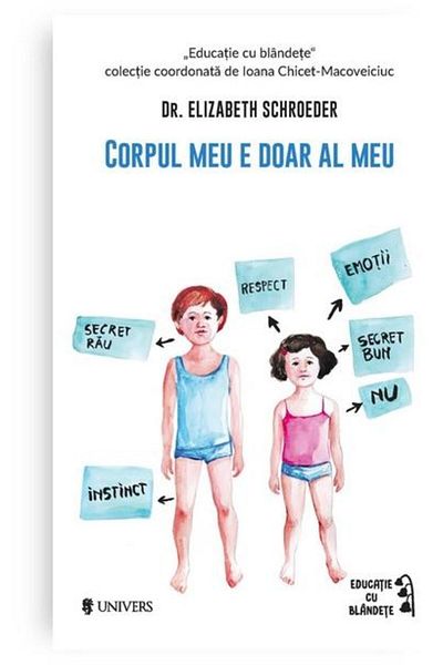 Editura Univers My body is mine alone, Elizabeth Schroeder
