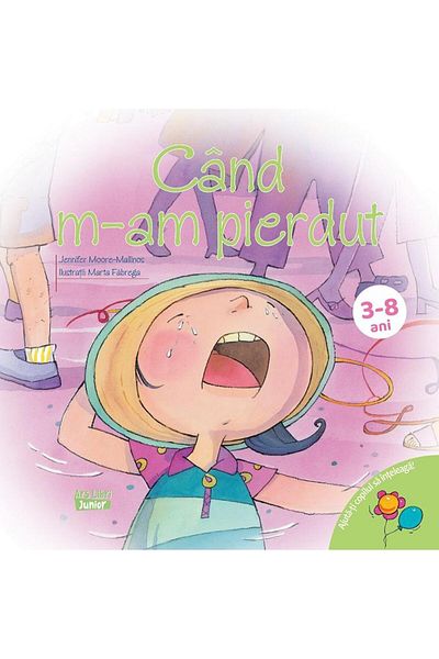 Editura Ars Libri Junior When I got lost. Help your child understand!