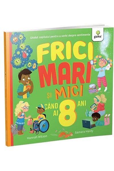 Editura Gama Big and small fears when you're 8 years old