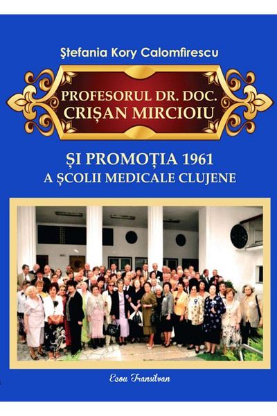 Editura Ecou Transilvan Professor Dr. Doc. Crisan Mircioiu and class of 19