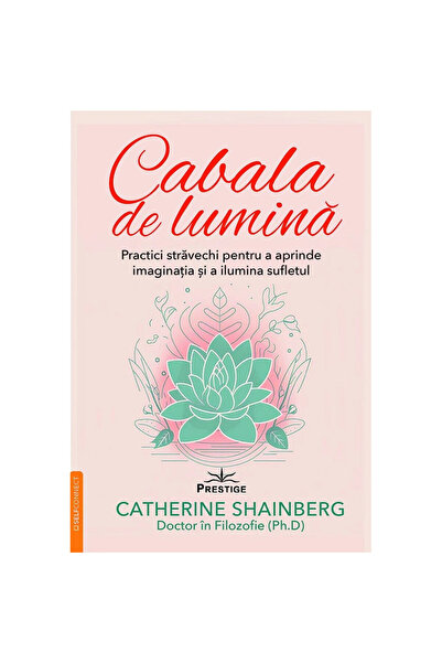 Prestige Cabala Luminii - Catherine Shainberg