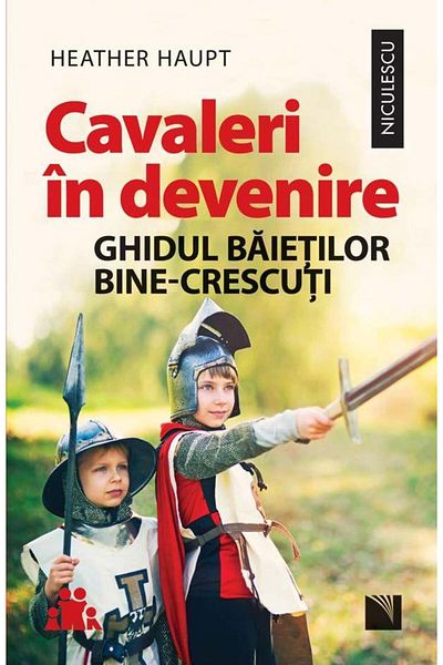 Editura Niculescu Knights in the making. The well-bred boys' guide