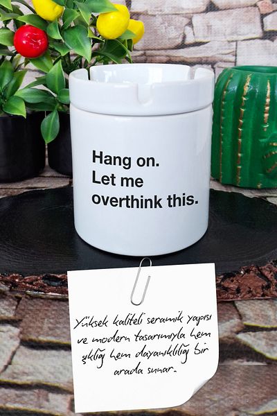 qoeuyl boutique Hang on Let Me Overthink This Printed Ceramic Lid Odorless Ashtray