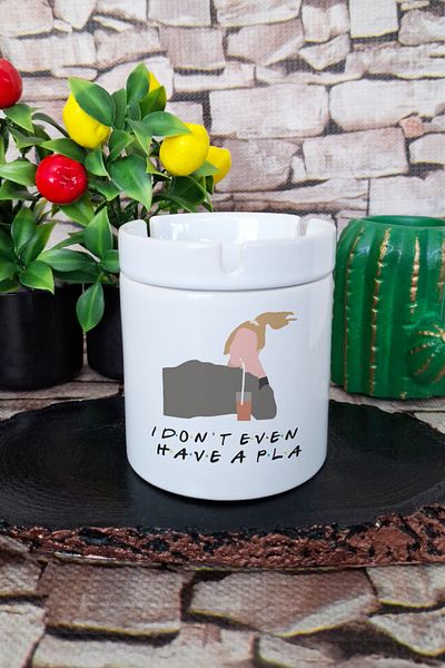 qoeuyl boutique I Don'T Even Have a Pla Phoebe Buffay Friends Printed Ceramic Lid Odorless Ashtray