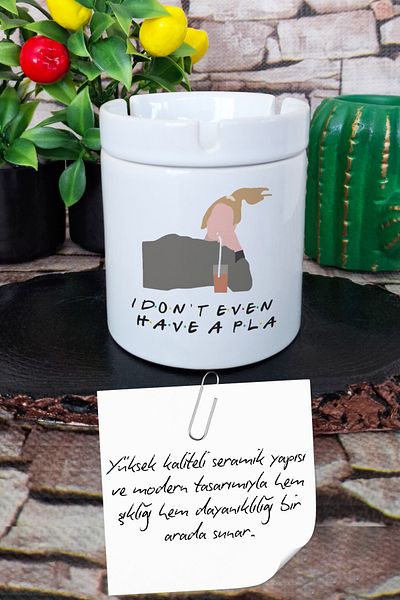 qoeuyl boutique I Don'T Even Have a Pla Phoebe Buffay Friends Printed Ceramic Lid Odorless Ashtray