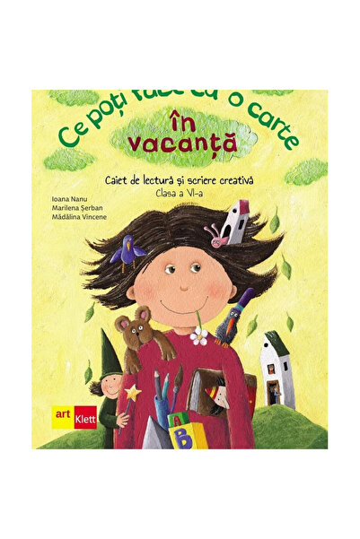 Art Klett Ce poți face cu o carte în vacanță. Caiet de lectură și scriere cre...