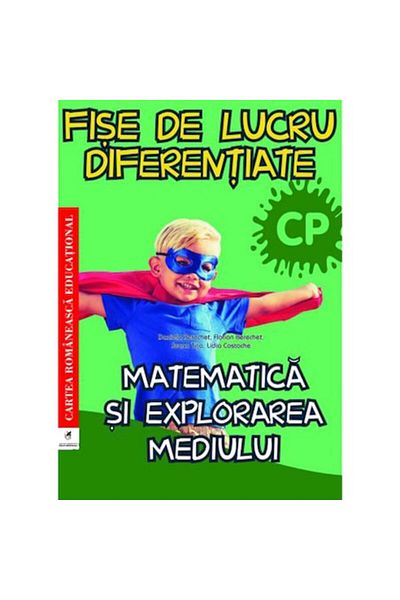 Editura Cartea Romaneasca Educational Matematică și științe ale mediului pentru clasa preșcolară Fișe de lucru diferențiate