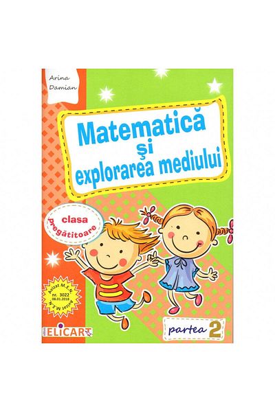 AngelicArt Matematică și explorarea mediului pentru clasa pregătitoare. Semestrul II