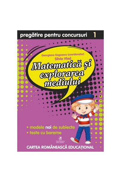 Editura Cartea Romaneasca Educational Matematică și explorarea mediului clasa I Pregătire pentru concursuri