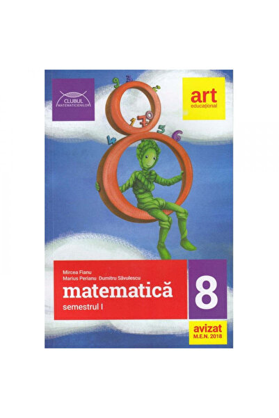 Art Educational Matematică pentru clasa a VIII-a, semestrul 1. Clubul Matemat...