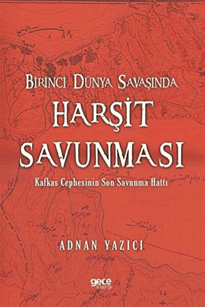 Gece Kitaplığı Birinci Dünya Savaşında Harşit Savunması