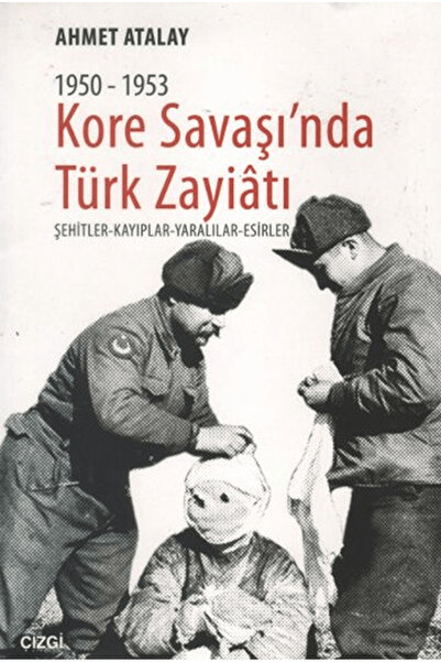 Çizgi Kitabevi Yayınları Kore Savaşın'nda Türk Zayiatı 1950-1953