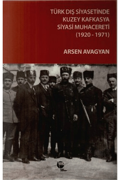 Belge Yayınları Türk Dış Siyasetinde Kuzey Kafkasya Siyasi Muhacereti (1920 -...