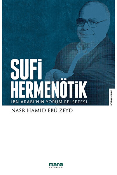 Mana Yayınları Sufi Hermenötik / Nasr Hamid Ebu Zeyd / / 9786052339114