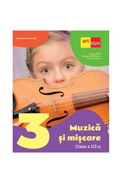 Editura Grupul Editorial Art Music and Movement - Grade 3 - Textbook - Tudor Pitila, Cleopatra Mihailescu, Camelia Coman