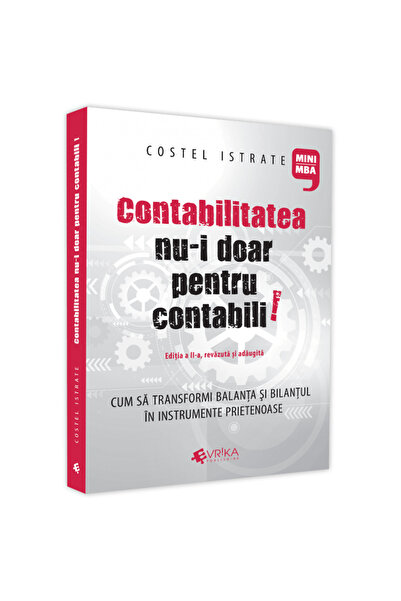 Editura EVRIKA PUBLISHING Contabilitatea nu este doar pentru contabili. Ediți...