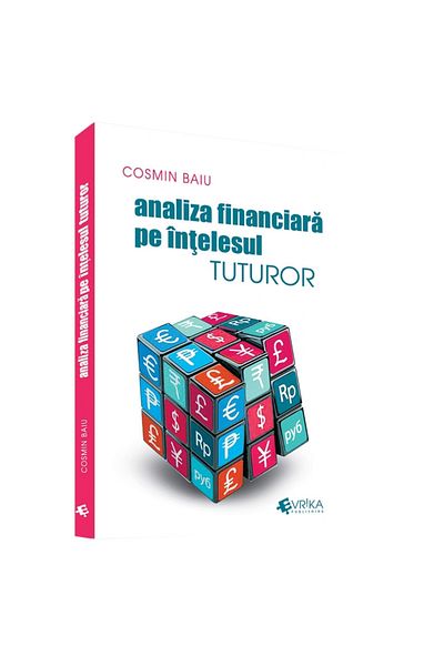 Editura EVRIKA PUBLISHING Financial Analysis for Everyone, Cosmin Baiu