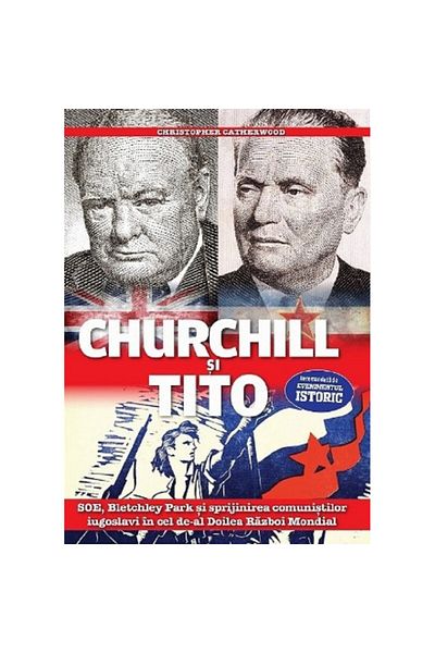 Editura Evenimentul si Capital Churchill And Tito - Christopher Catherwood