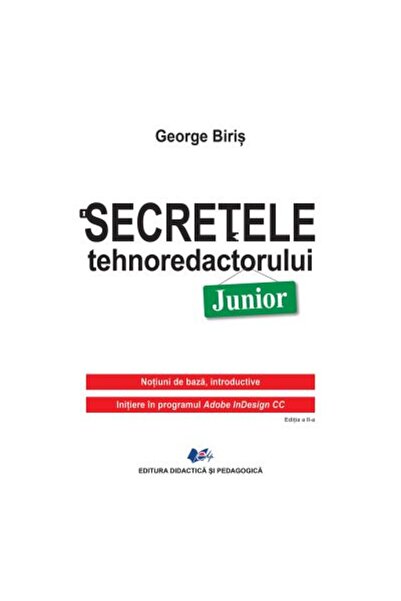 Editura Didactica si Pedagogica Secrets of the Junior Technical Writer - author George Biris