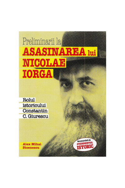 Editura Evenimentul si Capital Preliminarii la asasinarea lui Nicolae Iorga -...