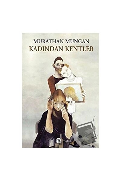 Genel Markalar Kadından Kentler / / Murathan Mungan