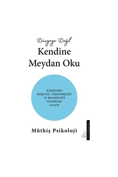 Destek Yayınları Dünyaya Değil Kendine Meydan Oku / Destek Yayınları / Müthiş Psikoloji