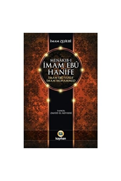 Kayıhan Yayınları Menakıb-ı Imam Ebu Hanife - Imam Ebu Yusuf - Imam Muhammed
