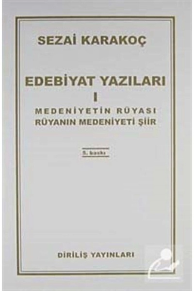 Diriliş Yayınları Edebiyat Yazıları 1 (MEDENİYETİN RÜYASI RÜYANIN MEDENİYETİ)