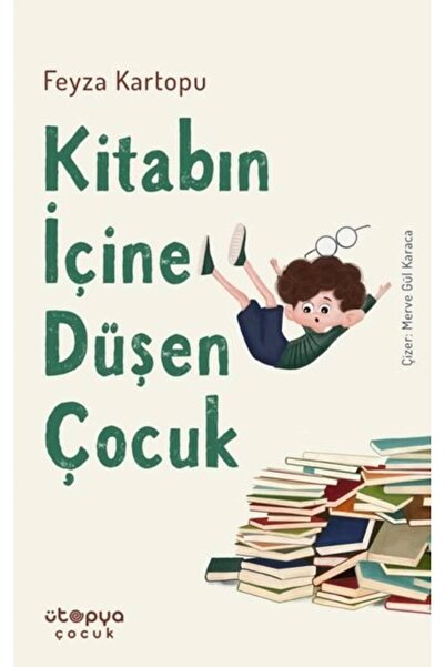 Kitabın İçine Düşen Çocuk - Feyza Kartopu