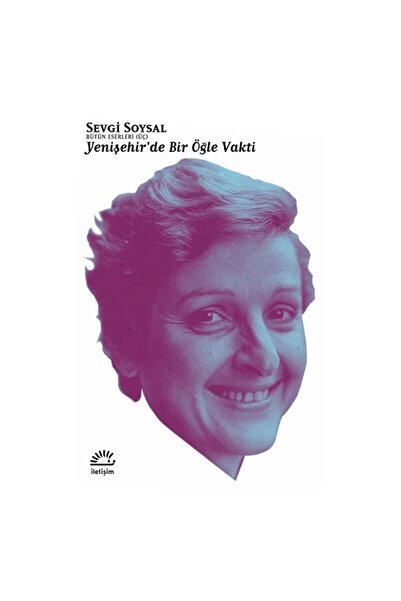 İletişim Yayınları Yenişehirde Bir Öğle Vakti - Iletişim