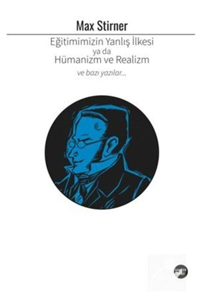 Ganzer Kitap Eğitimimizin Yanlış İlkesi ya da Hümanizm ve Realizm