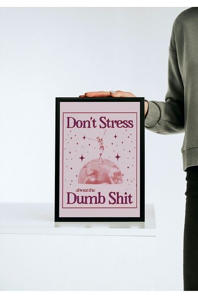 Arthopia Dont Stress Dumb Shit Pinterest Αφίσα με κορνίζα Δώρο Διακόσμηση Σχέδιο Ζωγραφική