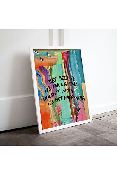 Arthopia Just Because It's Taking Time Dekorasyon Yüksek Kaliteli Çerçevesiz ...