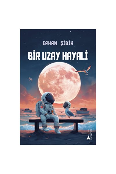 Genel Markalar Bir Uzay Hayali / Erhan Şibik / Kayalıpark Çocuk / 9786052102657