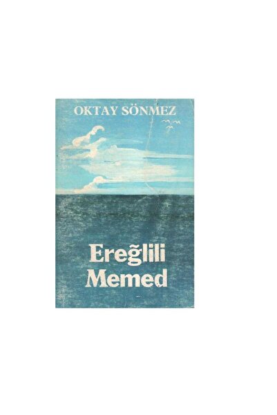 Kişisel Yayınlar Ereğlili Memed - Oktay Sönmez (1.Baskı)