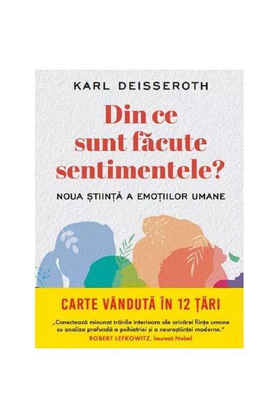 Editura Litera WHAT ARE FEELINGS MADE OF? The New Science of Human Emotions