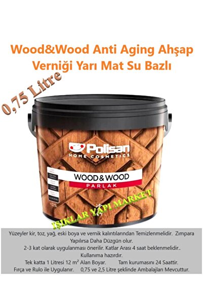 Polisan Wood&w-antiaging-ahşap Verniği-yarı Mat-su Bazlı-0,75litre (0,850KG.)