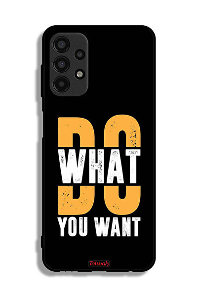 Tolwak Samsung Galaxy A13 4G Protective Case Cover Do What You Want