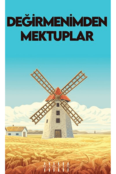 Mahzen Yayıncılık Değirmenimden Mektuplar / Alphonse Daudet / Mahzen Yayıncıl...