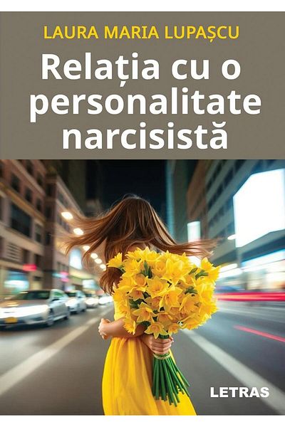 Editura Letras Relationship with a narcissistic personality, Laura Maria