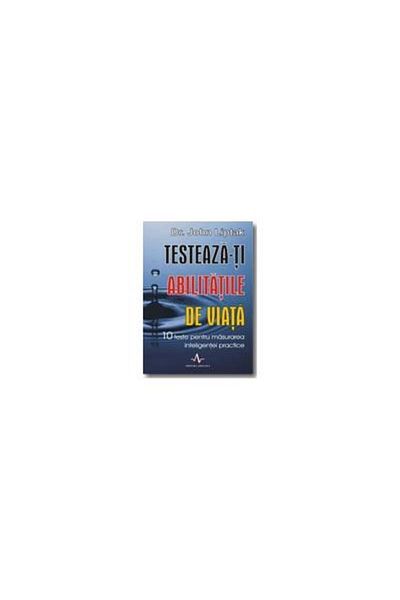 Editura Amaltea Test Your Life Skills, Dr. John Liptak