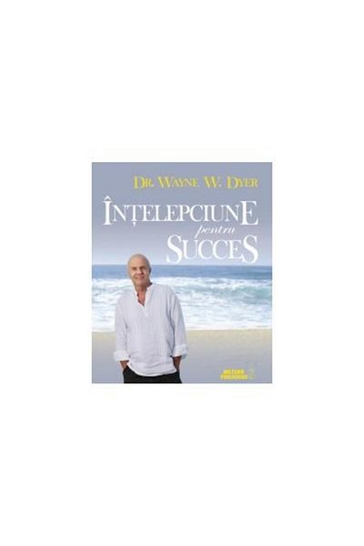 Editura Meteor Press Wisdom for Success, Wayne W. Dyer