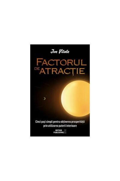Editura Meteor Press The attraction factor. Five simple steps to achieve it
