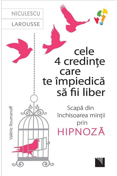Editura Niculescu The 4 beliefs that prevent you from being free. Sc