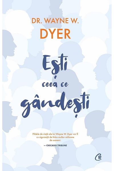 Editura Curtea Veche You are what you think!, Wayne W. Dyer